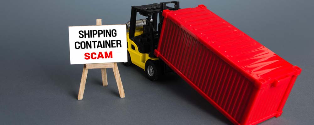 Common Shipping Container Scams and How to Avoid Them